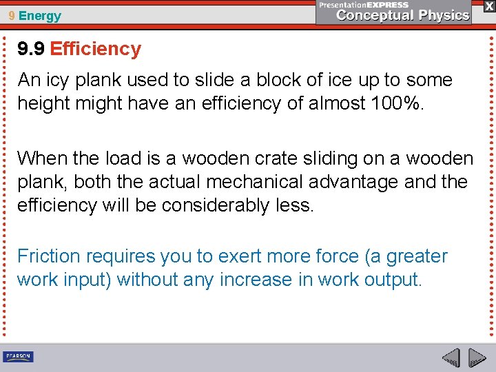 9 Energy 9. 9 Efficiency An icy plank used to slide a block of