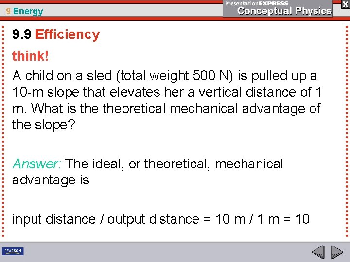 9 Energy 9. 9 Efficiency think! A child on a sled (total weight 500