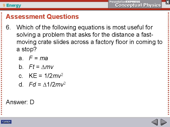 9 Energy Assessment Questions 6. Which of the following equations is most useful for