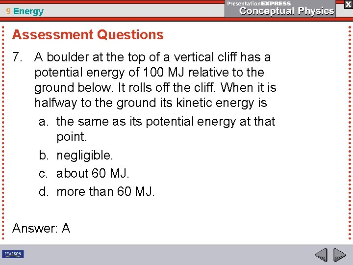 9 Energy Assessment Questions 7. A boulder at the top of a vertical cliff