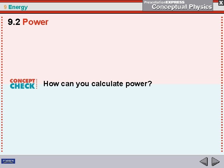 9 Energy 9. 2 Power How can you calculate power? 