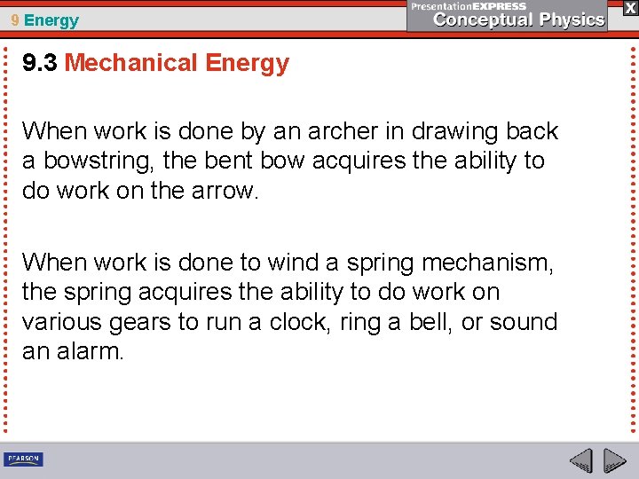 9 Energy 9. 3 Mechanical Energy When work is done by an archer in