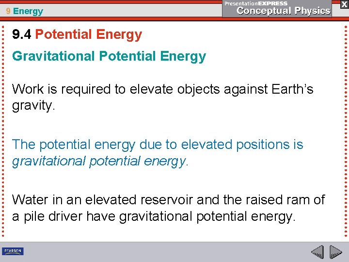 9 Energy 9. 4 Potential Energy Gravitational Potential Energy Work is required to elevate