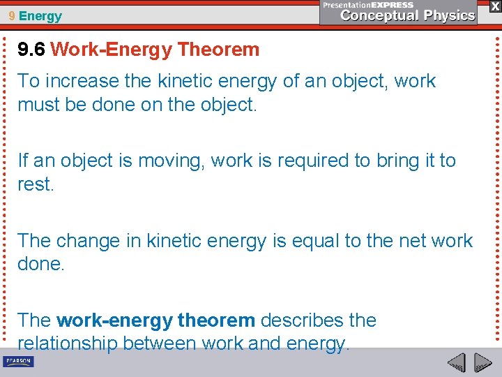 9 Energy 9. 6 Work-Energy Theorem To increase the kinetic energy of an object,