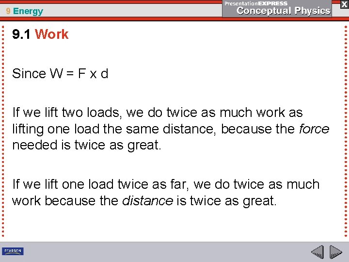 9 Energy 9. 1 Work Since W = F x d If we lift