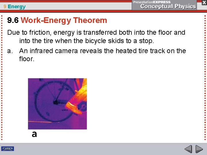 9 Energy 9. 6 Work-Energy Theorem Due to friction, energy is transferred both into