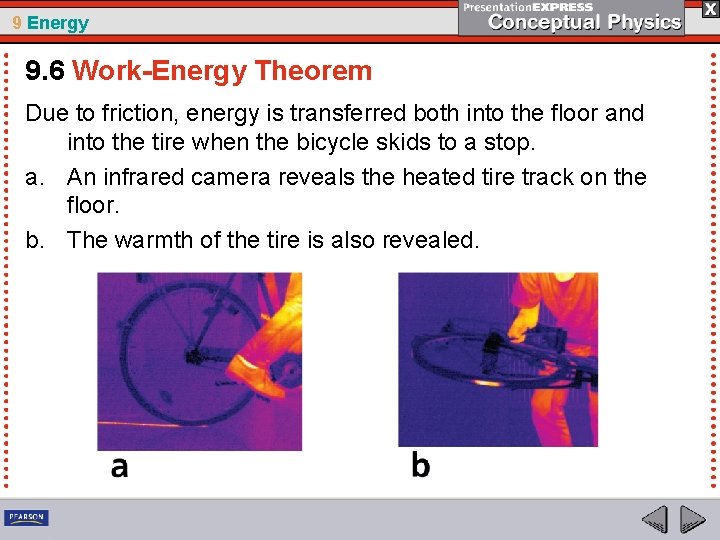 9 Energy 9. 6 Work-Energy Theorem Due to friction, energy is transferred both into