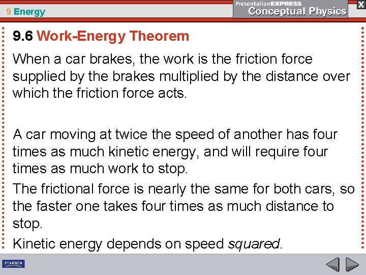 9 Energy 9. 6 Work-Energy Theorem When a car brakes, the work is the