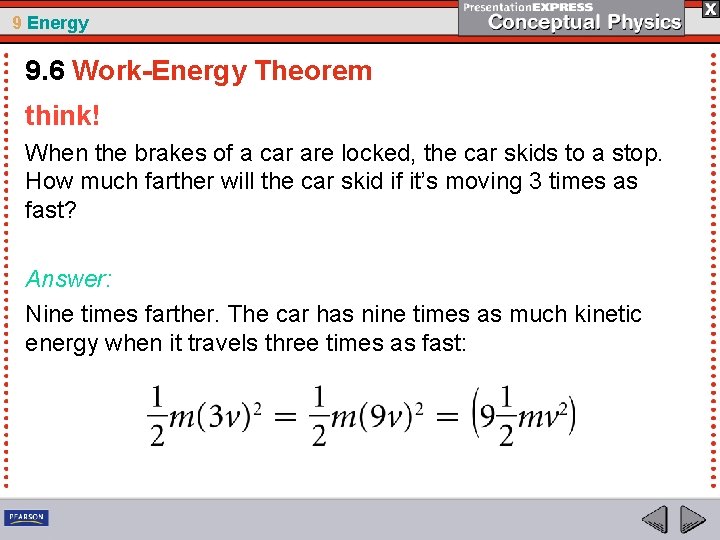 9 Energy 9. 6 Work-Energy Theorem think! When the brakes of a car are