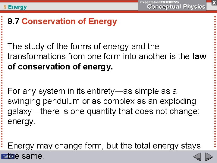 9 Energy 9. 7 Conservation of Energy The study of the forms of energy 9 Energy 9. 7 Conservation of Energy The study of the forms of energy