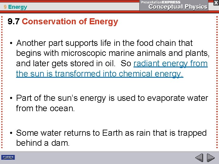 9 Energy 9. 7 Conservation of Energy • Another part supports life in the