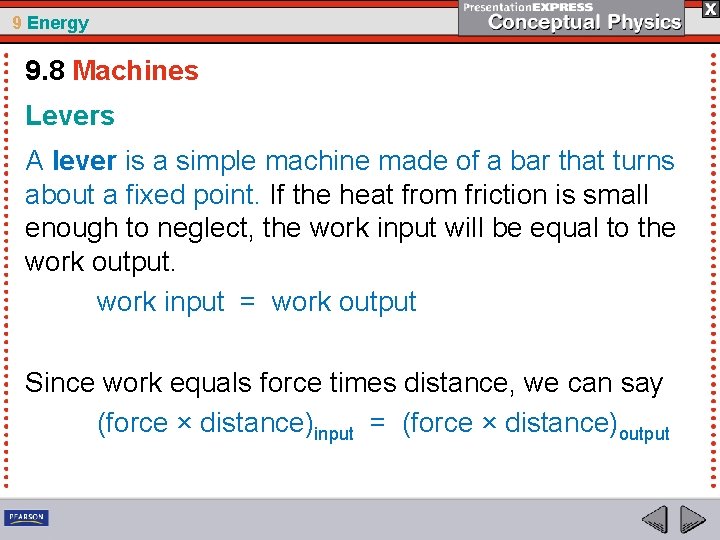 9 Energy 9. 8 Machines Levers A lever is a simple machine made of