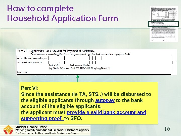 How to complete Household Application Form Part VI: Since the assistance (ie TA, STS.