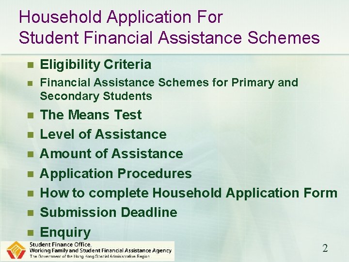 Household Application For Student Financial Assistance Schemes n Eligibility Criteria n Financial Assistance Schemes