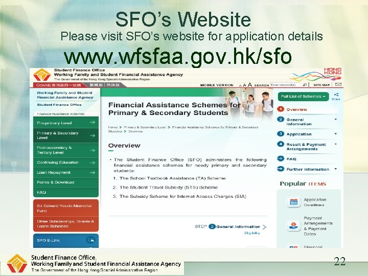SFO’s Website Please visit SFO’s website for application details www. wfsfaa. gov. hk/sfo 22
