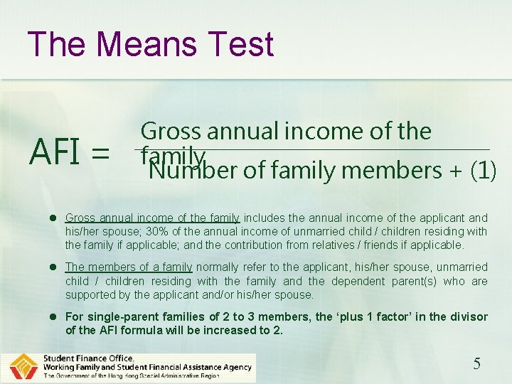 The Means Test AFI = Gross annual income of the family Number of family