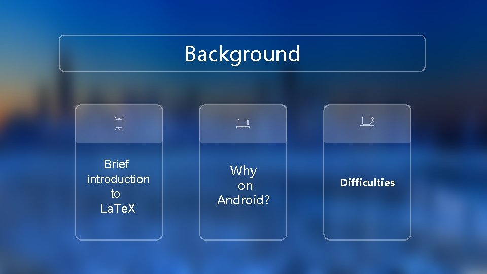 Background Brief introduction to La. Te. X Why on Android? Difficulties 