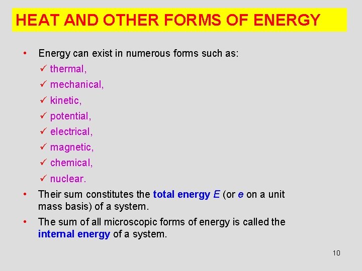 HEAT AND OTHER FORMS OF ENERGY • Energy can exist in numerous forms such