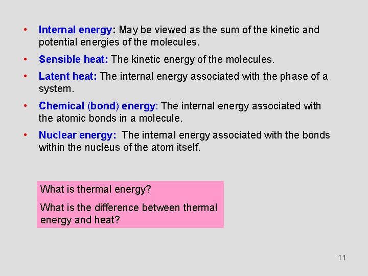  • Internal energy: May be viewed as the sum of the kinetic and