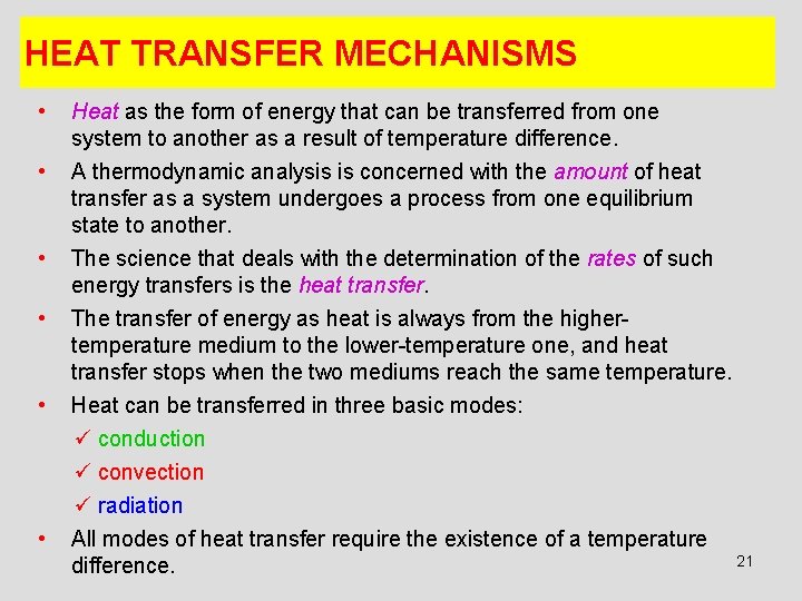 HEAT TRANSFER MECHANISMS • Heat as the form of energy that can be transferred