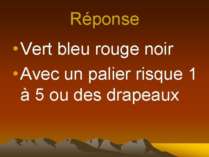 Réponse • Vert bleu rouge noir • Avec un palier risque 1 à 5