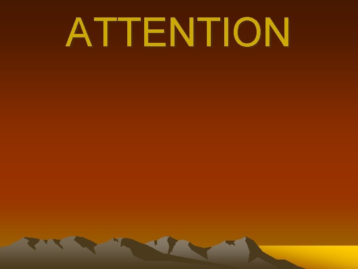 ATTENTION 