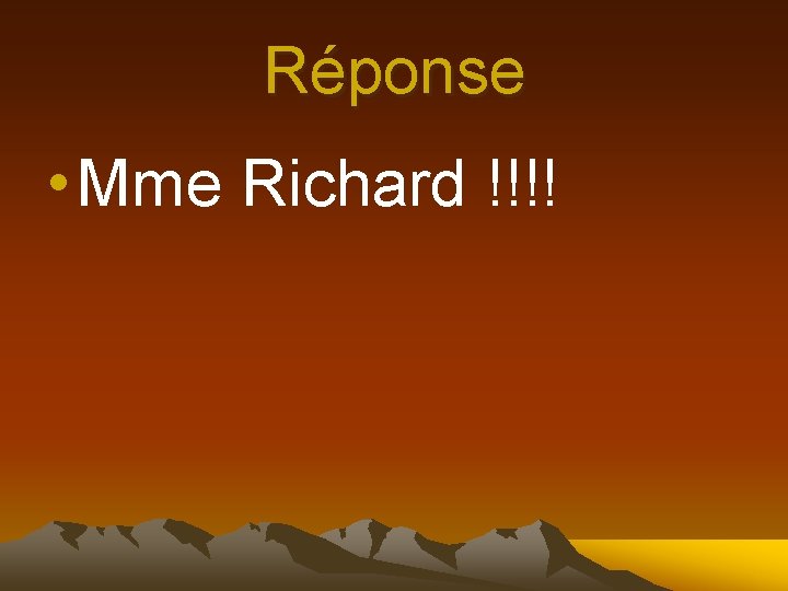 Réponse • Mme Richard !!!! 