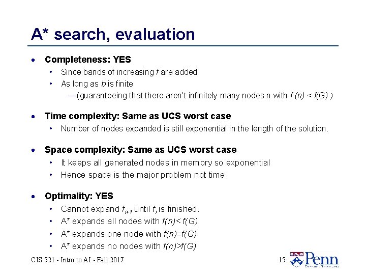 A* search, evaluation · Completeness: YES • • · Since bands of increasing f