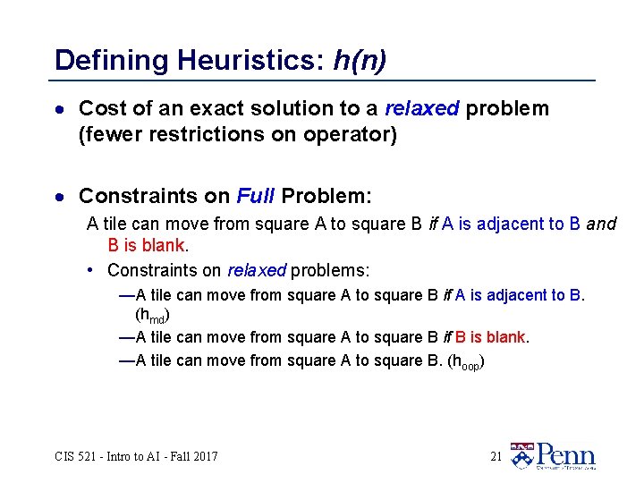 Defining Heuristics: h(n) · Cost of an exact solution to a relaxed problem (fewer