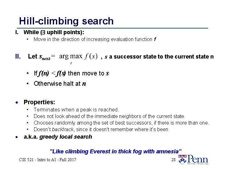 Hill-climbing search I. While ( uphill points): • II. Move in the direction of