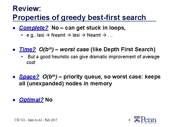 Review: Properties of greedy best-first search · Complete? No – can get stuck in