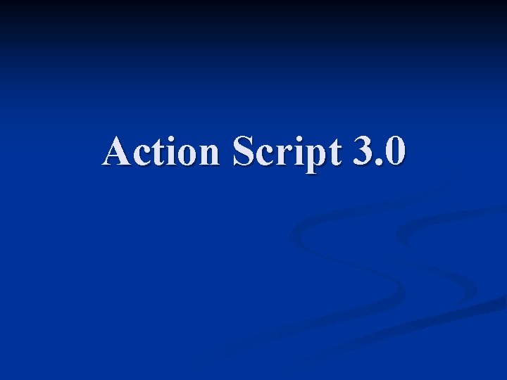 Action Script 3. 0 