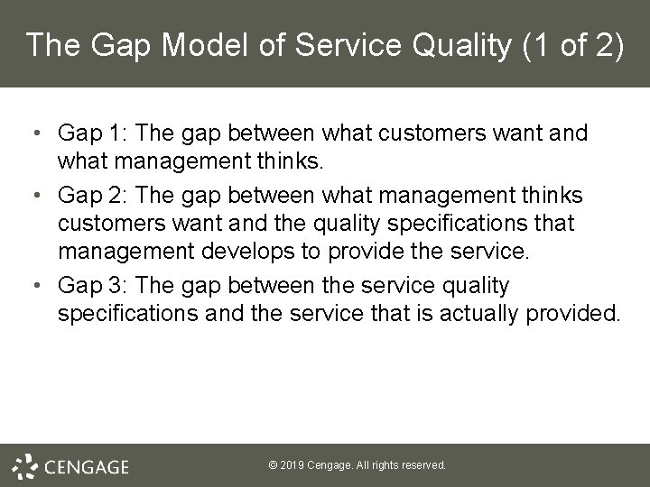 The Gap Model of Service Quality (1 of 2) • Gap 1: The gap
