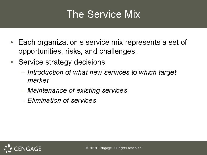 The Service Mix • Each organization’s service mix represents a set of opportunities, risks,