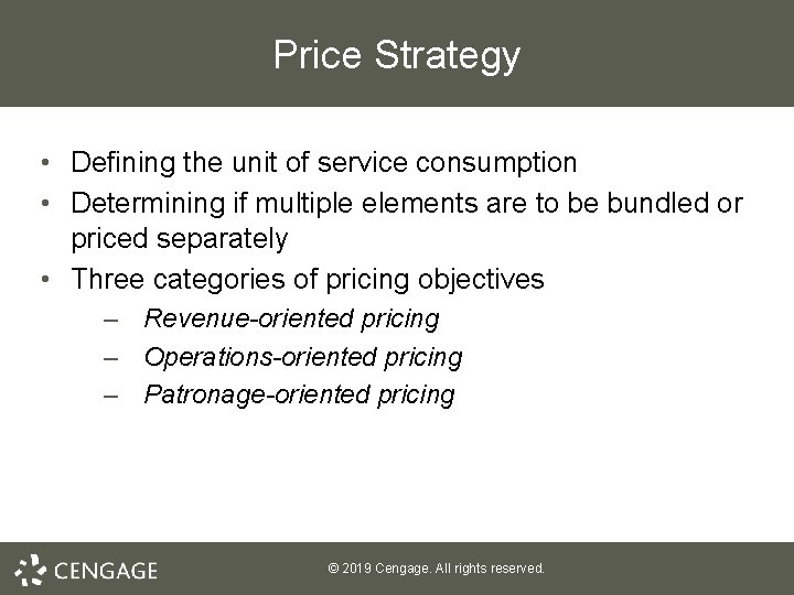Price Strategy • Defining the unit of service consumption • Determining if multiple elements