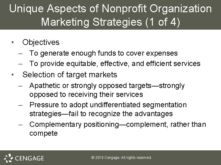 Unique Aspects of Nonprofit Organization Marketing Strategies (1 of 4) • Objectives – To