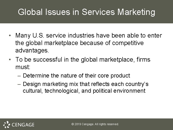 Global Issues in Services Marketing • Many U. S. service industries have been able