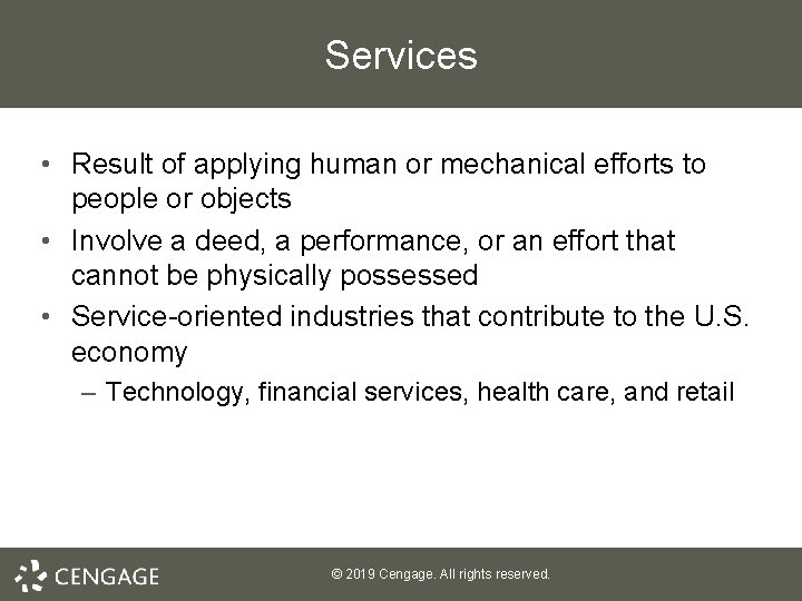 Services • Result of applying human or mechanical efforts to people or objects •