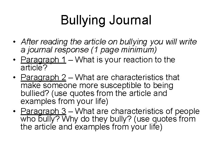 Bullying Journal • After reading the article on bullying you will write a journal