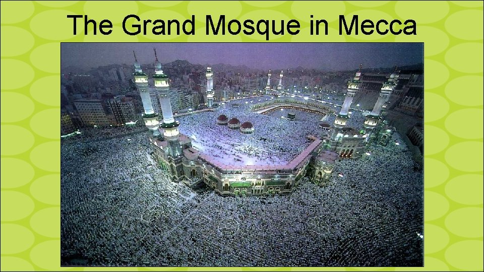 The Grand Mosque in Mecca 