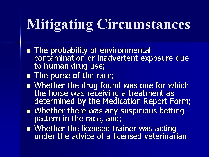 Mitigating Circumstances n n n The probability of environmental contamination or inadvertent exposure due