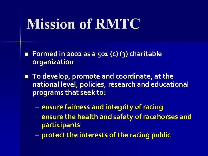 Mission of RMTC n Formed in 2002 as a 501 (c) (3) charitable organization
