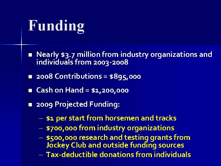 Funding n Nearly $3. 7 million from industry organizations and individuals from 2003 -2008