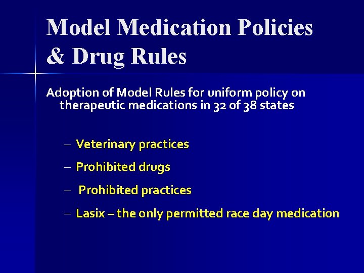 Model Medication Policies & Drug Rules Adoption of Model Rules for uniform policy on