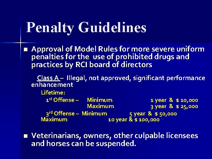 Penalty Guidelines n Approval of Model Rules for more severe uniform penalties for the