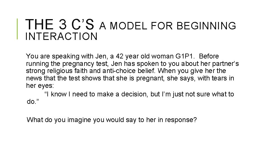 THE 3 C’S INTERACTION A MODEL FOR BEGINNING You are speaking with Jen, a THE 3 C’S INTERACTION A MODEL FOR BEGINNING You are speaking with Jen, a