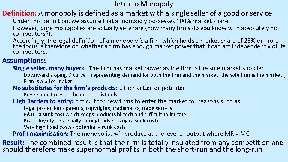 Intro to Monopoly Definition: A monopoly is defined as a market with a single