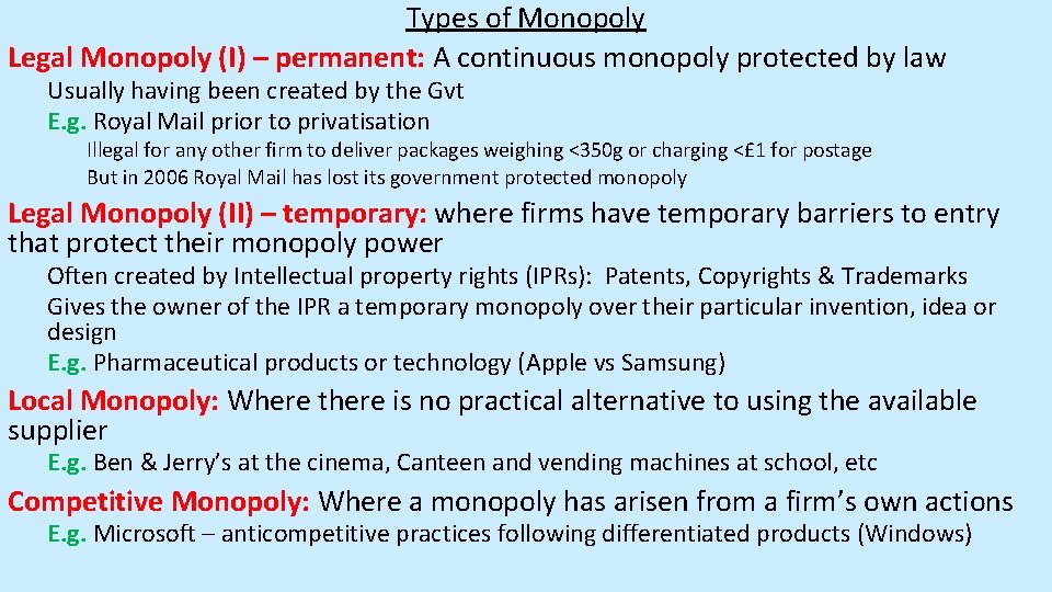 Types of Monopoly Legal Monopoly (I) – permanent: A continuous monopoly protected by law