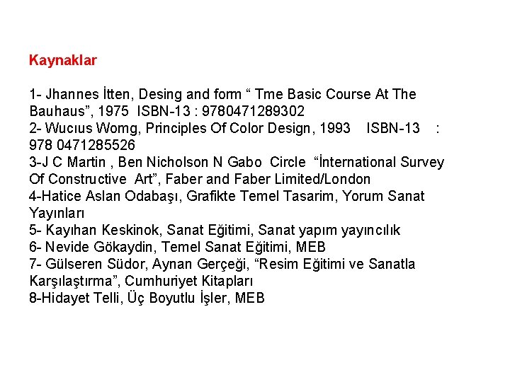 Kaynaklar 1 - Jhannes İtten, Desing and form “ Tme Basic Course At The