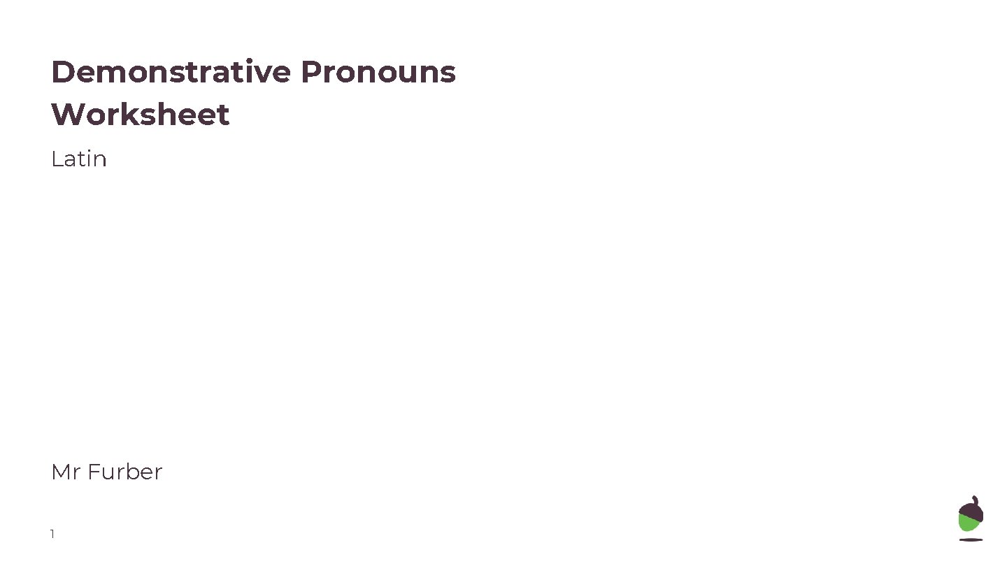 Demonstrative Pronouns Worksheet Latin Mr Furber 1 